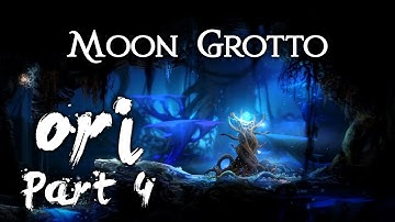 Ori And The Blind Forest Definitive Edition Part 4 Moon Grotto