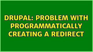 Drupal: Problem with programmatically creating a redirect (2 Solutions!!)