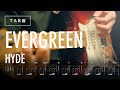 [🎸TAB] HYDE EVERGREEN [DIST.]   ギターTAB譜