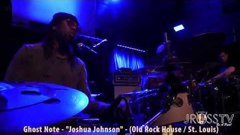 James Ross @ Ghost Note - Joshua Johnson - (Old Rock House 17) - www.Jross-tv.com