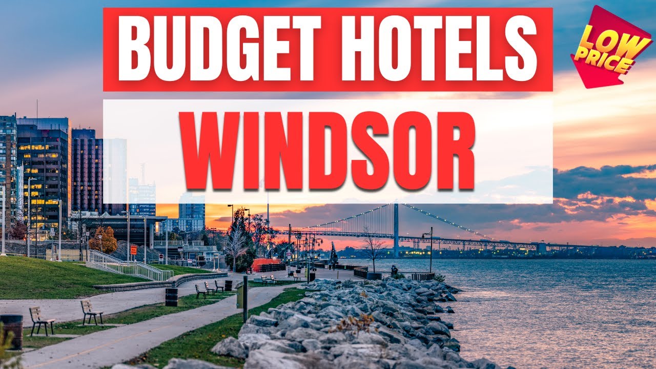 Best Budget Hotels in Windsor | Unbeatable Low Rates Await You Here!