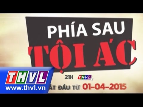 THVL | Phía sau tội ác – Tập 5