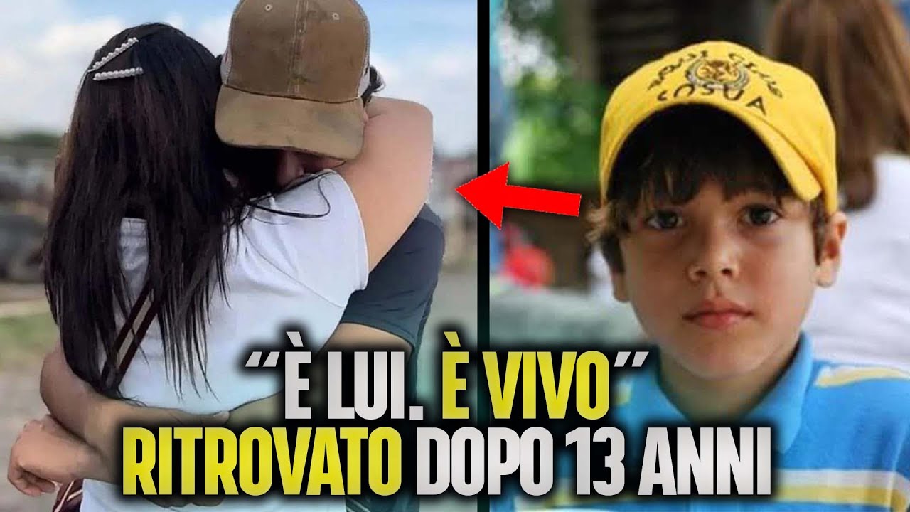 “Trovato dopo 13 anni”. Bambino scomparso nel 2011: la svolta e l ...