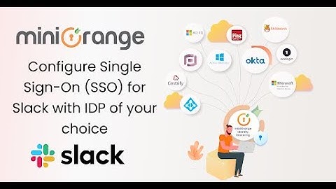 Slack Single Sign-On (SSO) integration with IDP of your choice? | miniOrange Identity Brokering