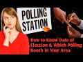 How to Know Date of Election & Which Polling Booth in Your Area ?