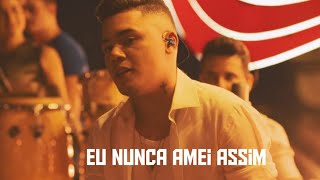 Felipe Araújo - Eu Nunca Amei Assim Feat. Menos é Mais (Ao Vivo)
