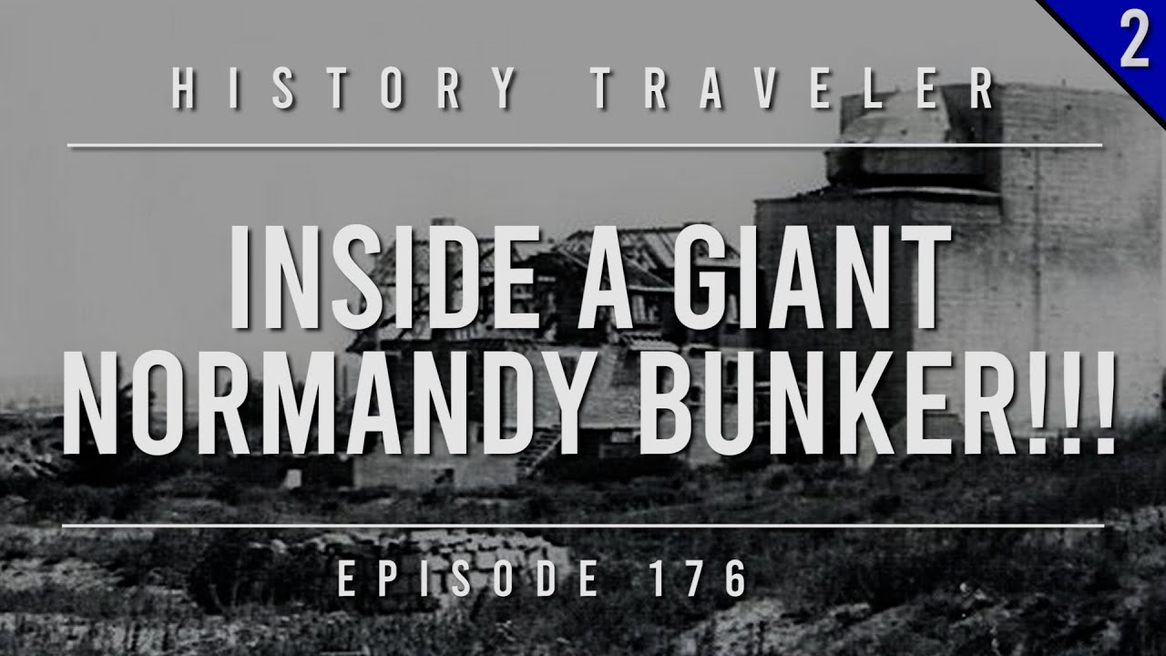 Внутри ОГРОМНОГО бункера в Нормандии!!! | History Traveler, выпуск 176