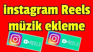 instagram Reels müzik ekleme, Reels nasıl kullanılır?