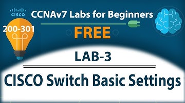 How to Configure a Cisco Switch | Free 200-301 Course Tutorial | Lab-3