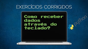 Exercício corrigido Python #002 - Lendo dados pelo teclado