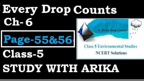 Ch-6 Every Drop Counts (Pg-55 and 56) Class-5