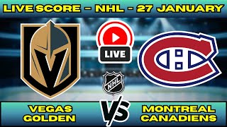 🔴 LIVE: Vegas Golden Knights at Montreal | NHL Scoreboard | Jan 27 | Marner Visits Bell Centre