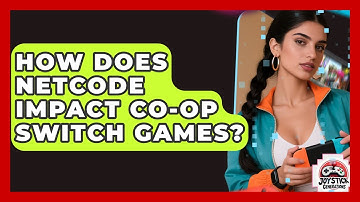How Does Netcode Impact Co-op Switch Games? - Joystick Generations