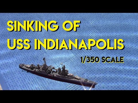 Sinking Of Uss Indianapolis 1 350 Rc Scale Model Youtube
