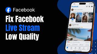 How to Fix Facebook Live Stream Low Quality !