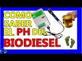 ▷🥇🥇Biodiesel Casero ph y  pruebas de calidad, aceite vegetal.