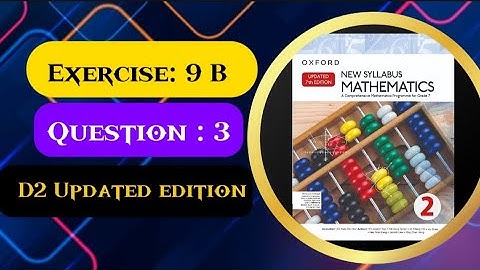 Easy way to solve Exercise 9b question 3,updated d2 Mathematics book  || olevel maths || ex 9b q3 d2