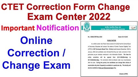CTET Correction Form / Change Exam Center 2022