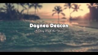 Video thumbnail of "Daynea Deacon - Holding back the years"