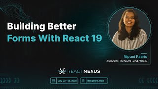 Building better forms with React 19 by Nipuni Paaris | React Nexus 2025
