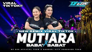 DJ MUTIARA X BABAT BABAT VIRAL TIKTOK 2026 PARTY DAM DEM ASEK ASEK