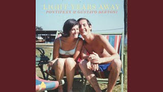 Light Years Away (feat. Gustavo Bertoni) - Pontifexx
