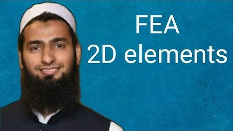 FEA two dimensional elements Saeed moaveni