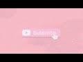 Pink Intro With Subscribe Button [TEMPLATE]