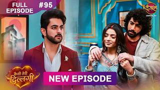 Kaisi Teri Dillagi | Full Episode 95 | 23 Oct 2026 | New Show | Dangal TV