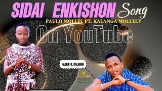 SIDAI ENKISHON BY PAULO MOLLEL FT KALANGA MOLLELY🔥🔥