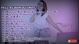 FULL ALBUM DJ AKUNYA ADA RASA KAMUNYA BIASA AJA X ADA YANG TUMBANG (DJ IMUT)