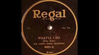 Sam Lanin's Dance Orchestra - What'll I Do (1924)