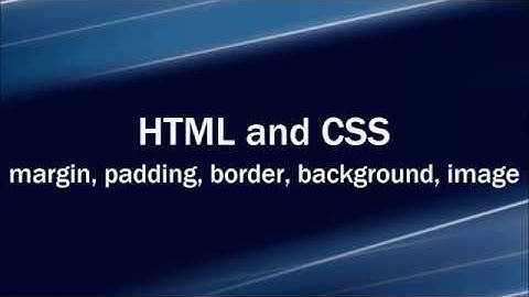 HTML / CSS Course - 05 Margin, Padding, Border, Background, Image