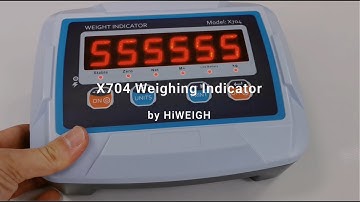 X704 Weighing Indicator | Simplify Your Weighing Hassles | HiWEIGH