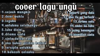 Cover lagu ungu - Full Album Ungu Terpopuler 2021