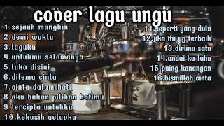 Cover lagu ungu - Full Album Ungu Terpopuler 2021