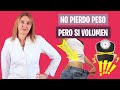 POR QUÉ se PIERDE VOLUMEN y NO PESO | No bajo peso pero si volumen | Nutrición y Dietética