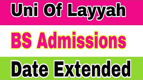 Uni Of Layyah Admission Are Still Open 2023|Uni Of Layyah BS Admissions Open 2023|Smart Admissions