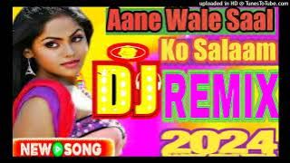 Aane Wale Saal Ko Salam Dj Remix | Aane Wale Saal Ko Salam Dj Song | Aane Wale Saal Ko Salam Dj