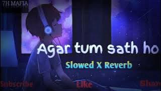 Agar tum sath ho slowed   reverb