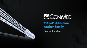 Y-Knot® All-Suture Anchor Family - CONMED Product Video