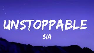 Sia - Unstoppable (Lyrics)