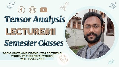 State and Prove Vector Triple Product Theorem in Tensor Analysis With Raza Latif