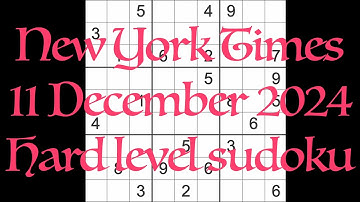 Sudoku solution New York Times – 11 December 2024 Hard level