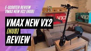 🛴 VMAX NEW VX2 HUB 🔍 Review nach ca. 100 km (48V;18,2AH;500W)