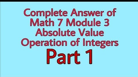 Complete Answer of Math7 Module3:Absolute Value and Operation of integers (Part 1)