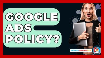 Google Ads Policy? - SearchEnginesHub.com