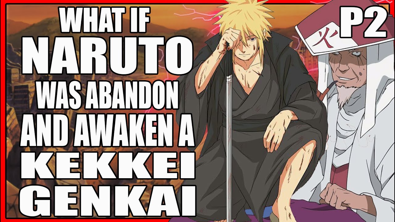 What If Naruto Was Abandon And Awaken A Kekkei Genkai PART 2