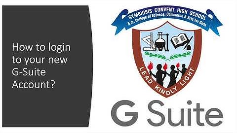 How to login to your new G-Suite for Education account?