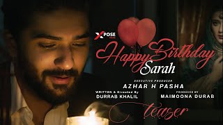 Happy Birthday Sarah | हैप्पी बर्थडे सारा | Teaser  2 | Momina Iqbal x Durrab Khalil | Xpose Prime